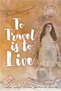 To Travel is to Live