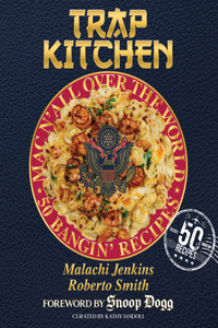 Trap Kitchen: Mac N' All Over the World: Bangin' Mac N' Cheese Recipes from Arou ND the World