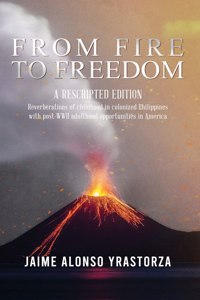 From Fire to Freedom