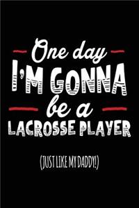 One Day I'm Gonna Be A Lacrosse Player (Just Like My Daddy!)