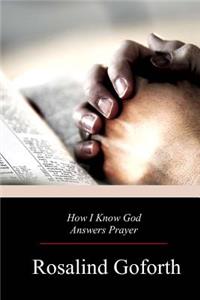 How I Know God Answers Prayer