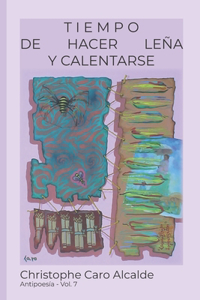 Tiempo de Hacer Leña. Y Calentarse