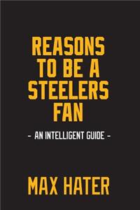 Reasons To Be A Steelers Fan