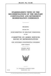 Stakeholder's views on the recommendations from the Military Compensation and Retirement Modernization Commission