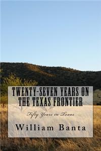 Twenty-Seven Years on the Texas Frontier