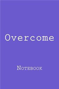 Overcome