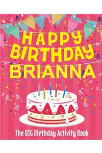 Happy Birthday Brianna - The Big Birthday Activity Book