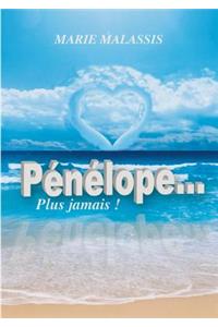 Pénélope... Plus jamais !
