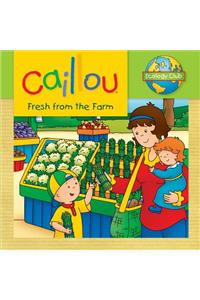 Caillou: Fresh from the Farm