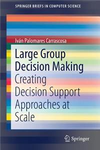 Large Group Decision Making