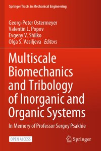 Multiscale Biomechanics and Tribology of Inorganic and Organic Systems