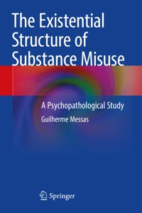 Existential Structure of Substance Misuse