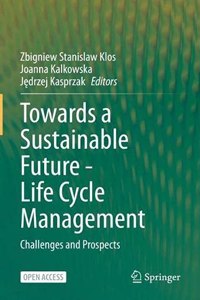 Towards a Sustainable Future - Life Cycle Management