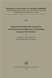 Refined Iterative Methods for Computation of the Solution and the Eigenvalues of Self-Adjoint Boundary Value Problems
