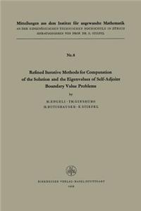 Refined Iterative Methods for Computation of the Solution and the Eigenvalues of Self-Adjoint Boundary Value Problems