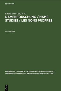 Namenforschung / Name Studies / Les noms propres Namenforschung / Name Studies / Les noms propres Handbücher zur Sprach- und Kommunikationswissenschaft / Handbooks of Linguistics and Communication Science (HSK) Namenforschung / Name Studies / Les n