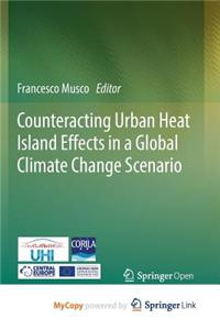 Counteracting Urban Heat Island Effects in a Global Climate Change Scenario