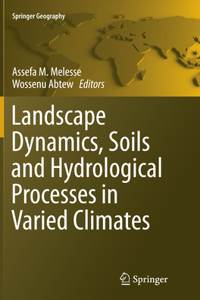 Landscape Dynamics, Soils and Hydrological Processes in Varied Climates