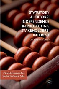 Statutory Auditors' Independence in Protecting Stakeholders' Interest: An Empirical Study