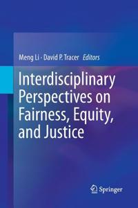 Interdisciplinary Perspectives on Fairness, Equity, and Justice