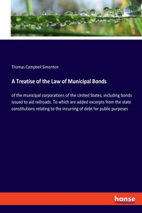 Treatise of the Law of Municipal Bonds