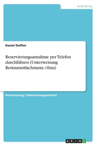 Reservierungsannahme per Telefon durchführen (Unterweisung Restaurantfachmann /-frau)