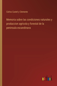 Memoria sobre las condiciones naturales y produccion agricola y forestal de la peninsula escandinava