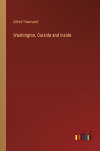 Washington, Outside and Inside