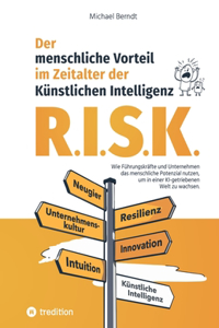 R.I.S.K. - Der menschliche Vorteil im Zeitalter der Künstlichen Intelligenz