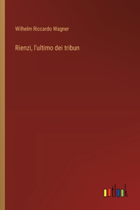Rienzi, l'ultimo dei tribun