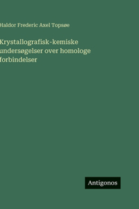 Krystallografisk-kemiske undersøgelser over homologe forbindelser