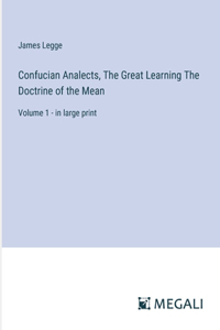 Confucian Analects, The Great Learning The Doctrine of the Mean