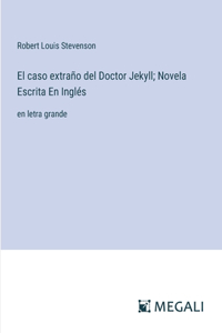 caso extraño del Doctor Jekyll; Novela Escrita En Inglés