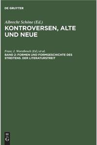 Kontroversen, Alte Und Neue, Band 2, Formen Und Formgeschichte Des Streitens. Der Literaturstreit