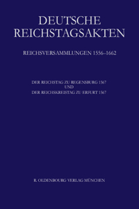 Der Reichstag Zu Regensburg 1567 Und Der Reichskreistag Zu Erfurt 1567