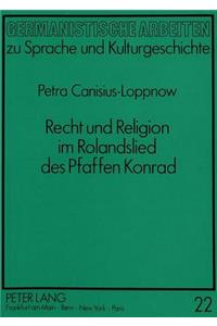 Recht Und Religion Im Rolandslied Des Pfaffen Konrad