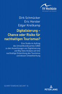 Digitalisierung - Chance Oder Risiko Fuer Nachhaltigen Tourismus?