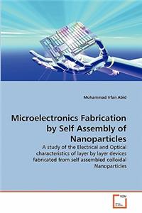Microelectronics Fabrication by Self Assembly of Nanoparticles