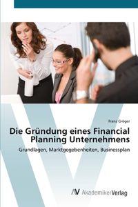 Die Gründung eines Financial Planning Unternehmens