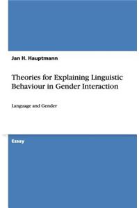 Theories for Explaining Linguistic Behaviour in Gender Interaction