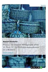 Product Information Management (PIM) als Basis für die Produktkommunikation im e-Business