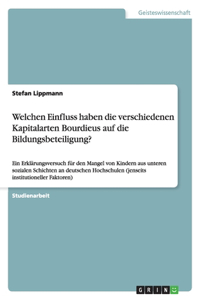 Welchen Einfluss haben die verschiedenen Kapitalarten Bourdieus auf die Bildungsbeteiligung?
