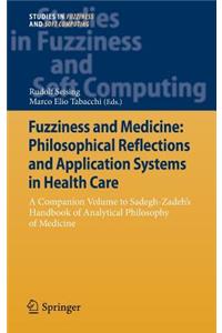 Fuzziness and Medicine: Philosophical Reflections and Application Systems in Health Care