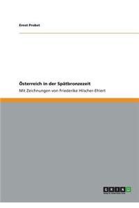 Österreich in der Spätbronzezeit