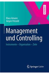 Management Und Controlling: Instrumente - Organisation - Ziele