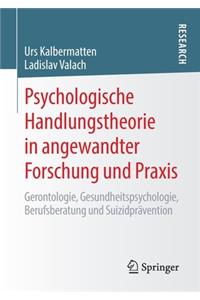 Psychologische Handlungstheorie in Angewandter Forschung Und Praxis