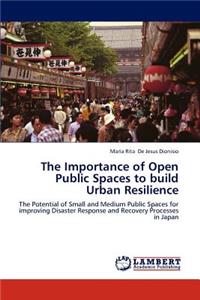 Importance of Open Public Spaces to build Urban Resilience