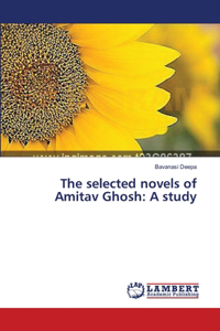 selected novels of Amitav Ghosh