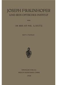 Joseph Fraunhofer Und Sein Optisches Institut