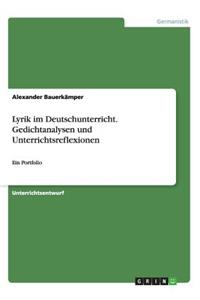 Lyrik im Deutschunterricht. Gedichtanalysen und Unterrichtsreflexionen